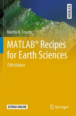 Matlab(r) Recipes for Earth Sciences by Trauth, Martin H.
