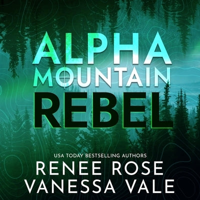 Rebel: A Mountain Man Mercenary Romance by Rose, Renee