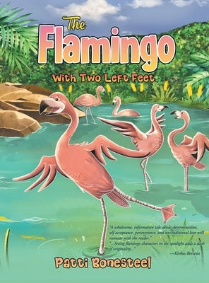 The Flamingo with Two Left Feet by Bonesteel, Patti