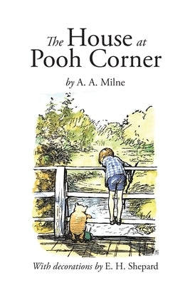 The House at Pooh Corner by Milne, A. a.