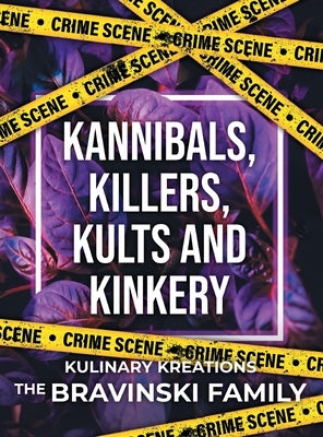 Kannibals, Killers, Kults and Kinkery: Kulinary Kreations by Bravinski Family, The