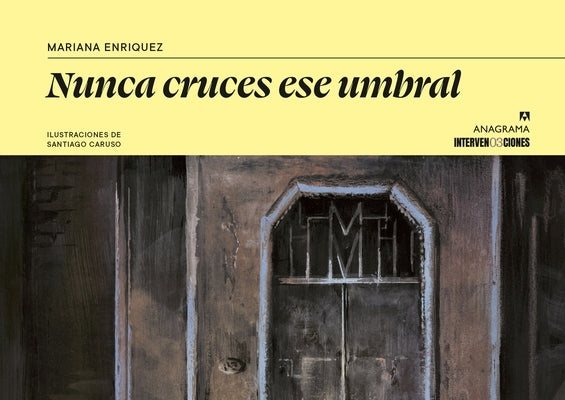 Nunca Cruces Ese Umbral. La Casa de Adela, El Mirador, Los Himnos (Ilustrado) by Enriquez, Mariana