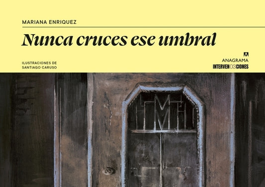 Nunca Cruces Ese Umbral. La Casa de Adela, El Mirador, Los Himnos (Ilustrado) by Enriquez, Mariana
