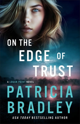 On the Edge of Trust: A Logan Point Novel by Bradley, Patricia
