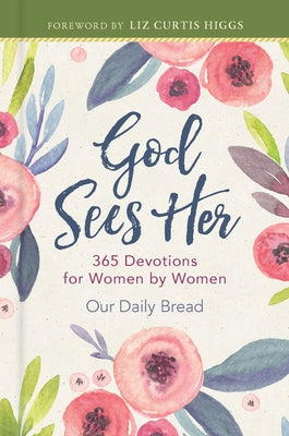 God Sees Her: 365 Devotions for Women by Women by Our Daily Bread
