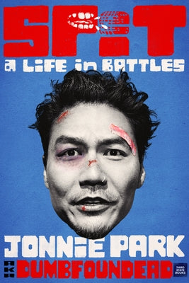 Spit: A Life in Battles by Park, Jonnie