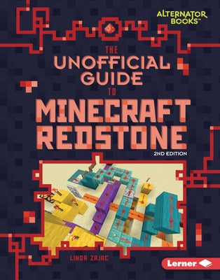 The Unofficial Guide to Minecraft Redstone, 2nd Edition by Zajac, Linda