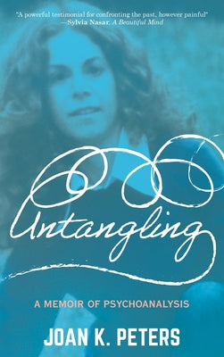 Untangling: A Memoir of Psychoanalysis by Peters, Joan K.