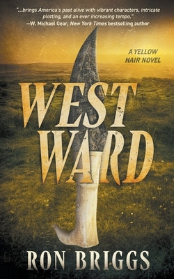 Westward: A Norse Warrior Exploration Series by Briggs, Ron