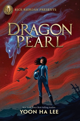 Rick Riordan Presents: Dragon Pearl-A Thousand Worlds Novel, Book 1 by Lee, Yoon Ha