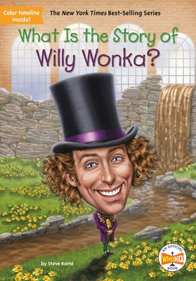 What Is the Story of Willy Wonka? by Kort&#195;&#169;, Steve