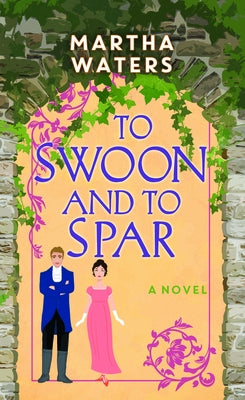 To Swoon and to Spar: The Regency Vows by Waters, Martha