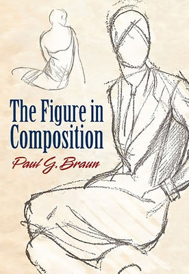 The Figure in Composition by Braun, Paul G.