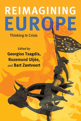 Reimagining Europe: Thinking in Crisis by Tsagdis, Georgios