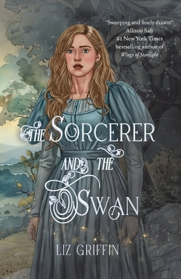 The Sorcerer and the Swan by Griffin, Liz
