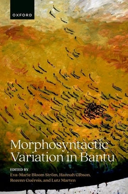 Morphosyntactic Variation in Bantu by Bloom-Strom, Eva-Marie