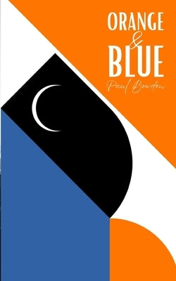 Orange & Blue by Bowden, Paul