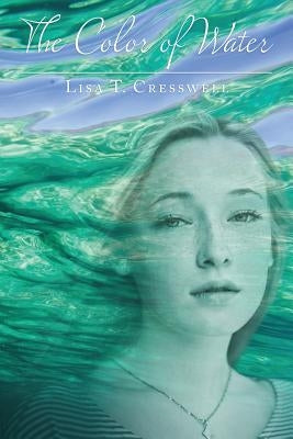 The Color of Water by Cresswell, Lisa T.