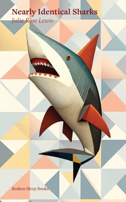 Nearly Identical Sharks by Lewis, Julia Rose