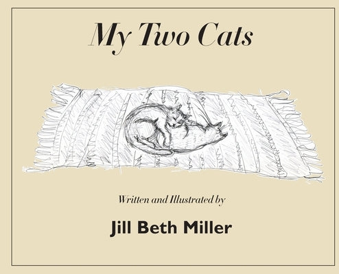 My Two Cats by Miller, Jill Beth