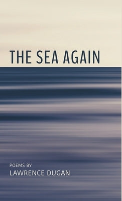 The Sea Again by Dugan, Lawrence