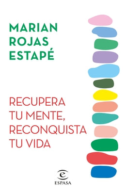 Recupera Tu Mente, Reconquista Tu Vida / Recover Your Mind, Reconquer Your Life by Rojas, Marian