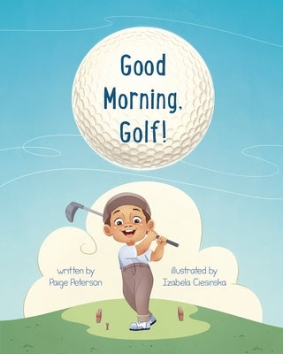 Good Morning, Golf! by Peterson, Paige