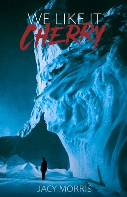 We Like it Cherry by Morris, Jacy