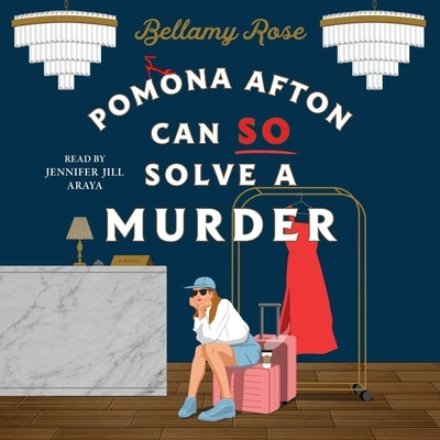 Pomona Afton Can So Solve a Murder by Rose, Bellamy