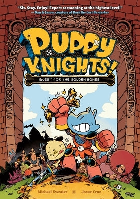 Puppy Knights: Quest for the Golden Bones by Sweater, Michael