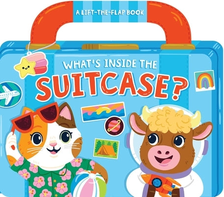 What's Inside the Suitcase?: A Lift-The-Flap Book by Eliot, Hannah