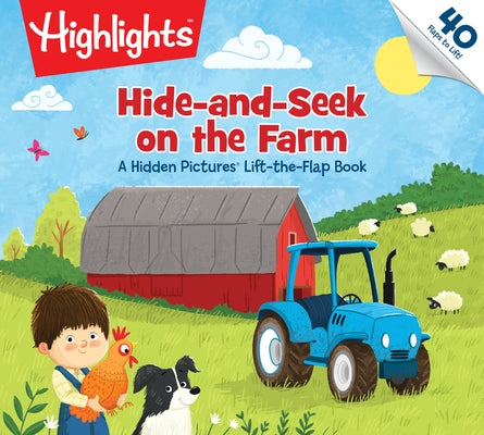 Hide-And-Seek on the Farm: Hide-And-Seek on the Farm: A Hidden Pictures Lift-The-Flap Book (Highlights Lift-The-Flap Books) Animal Farm Kids Book for by Highlights
