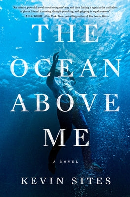 The Ocean Above Me by Sites, Kevin