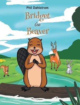 Bridget the Beaver by Dahlstrom, Phil