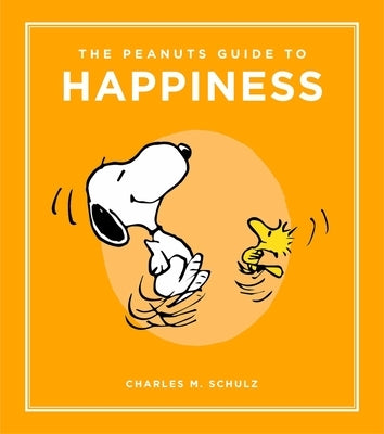The Peanuts Guide to Happiness by Schulz, Charles M.
