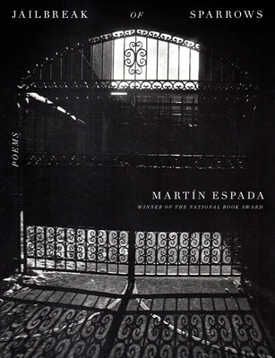Jailbreak of Sparrows: Poems by Espada, MartÃ­n