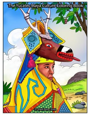 The Yucatec Maya Culture Coloring Book by Joseph, Angela Banner