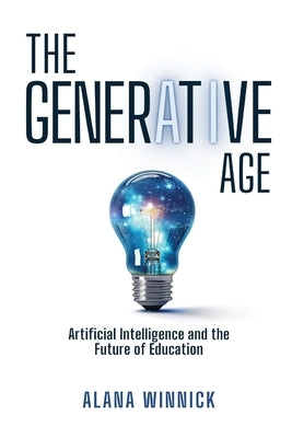 The Generative Age by Winnick, Alana