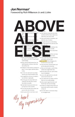 Above All Else: My Heart, My Responsibility by Norman, Jon