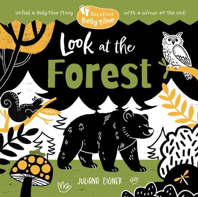 Barefoot Belly Time: Look at the Forest by Eigner, Juliana