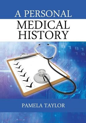 A Personal Medical History by Taylor, Pamela