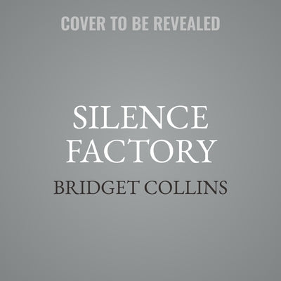 Silence Factory by Collins, Bridget