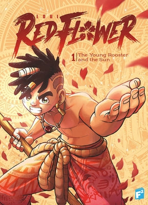 Red Flower: The Young Rooster and the Sun by Loui