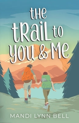 The Trail to You & Me by Bell, Mandi Lynn