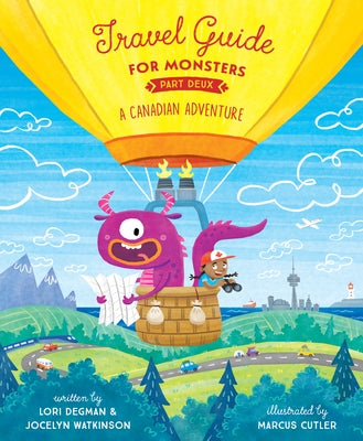 Travel Guide for Monsters Part Deux: A Canadian Adventure by Degman, Lori