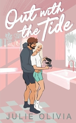 Out with the Tide: A Small Town Romance by Olivia, Julie