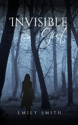 Invisible Girl by Smith, Emily