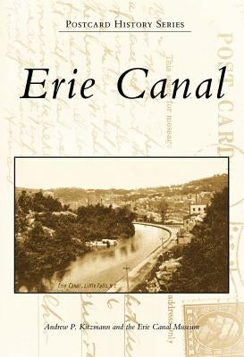 Erie Canal by Kitzmann, Andrew P.