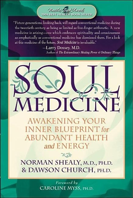 Soul Medicine: Awakening Your Inner Blueprint for Abundant Health and Energy by Church, Dawson