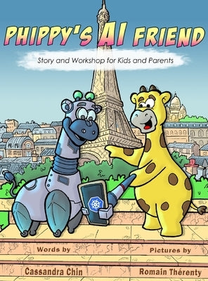 Phippy's AI Friend: Story and Workshop for Kids and Parents by Chin, Cassandra Y.